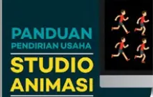 Buku Panduan Pengembangan Usaha Studio Animasi